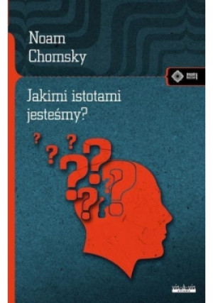 Jakimi istotami jesteśmy - Noam Chomsky - książka  wyd. 2017