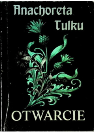 Otwarcie - Anachoreta Tulku - książka  wyd. 2009