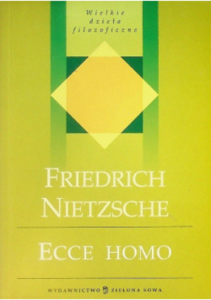 Ecce Homo - Fryderyk Nietzsche - książka  wyd. 2003
