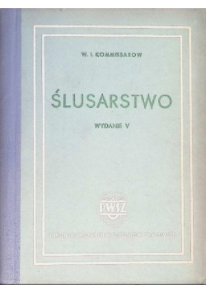 ślusarstwo - W.I. Kommissarow - książka  wyd. 1953