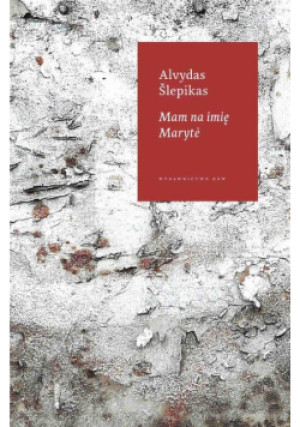 Mam na imię Maryte - Alvydas Slepikas - książka  wyd. 2015