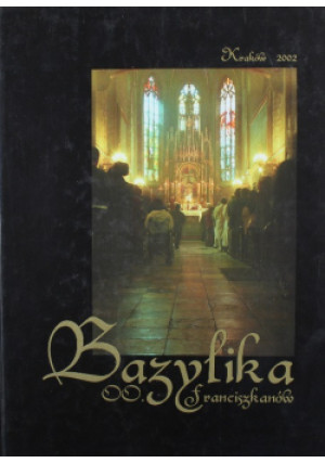 Bazylika  Franciszkanów - Henryk Górski - książka reportaż wyd. 2002