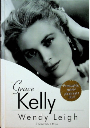 Grace Kelly - Wendy Leigh - książka  wyd. 2014
