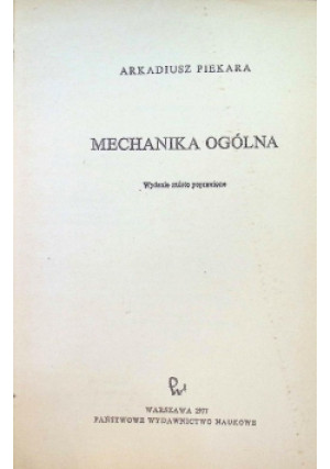 Mechanika ogólna - Arkadiusz H. Piekara - książka  wyd. 1977