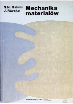 Mechanika materiałów - N.N. Malinin, J. Rżysko - książka  wyd. 1981