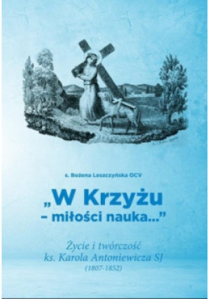 W Krzyżu miłości nauka - Bożena Leszczyńska - książka  wyd. 2017
