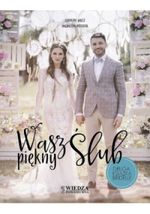 Wasz piękny ślub - Magdalena Piechota, Karolina Waltz - książka  wyd. 2016