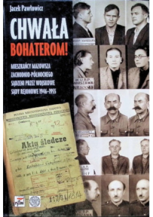Chwała bohaterom - Jacek Pawłowicz - książka historyczna wyd. 2003