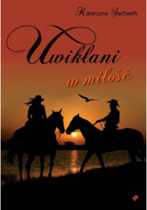 Uwikłani w miłość - Katarzyna Sachweh - książka  wyd. 2023
