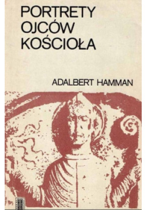 Portrety Ojców Kościoła - Adalbert Hamman - książka  wyd. 1978