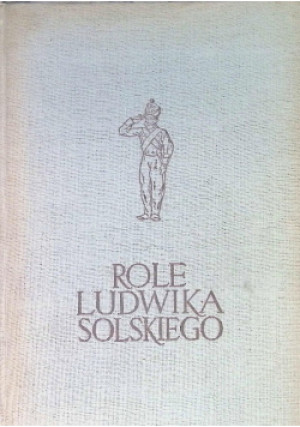 Role Ludwika Solskiego - Jerzy Got - książka  wyd. 1955