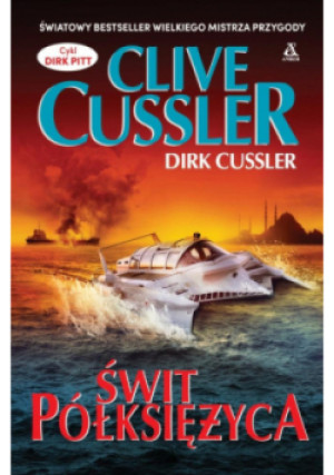 Świt półksiężyca - Dirk Cussler, Clive Cussler - książka  wyd. 2025