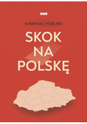 Skok na Polskę - Eugeniusz Możejko - książka fantasy wyd. 2019