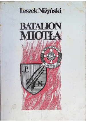 Batalion Miotła - Leszek Niżyński - książka historyczna wyd. 1992