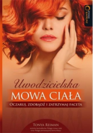Uwodzicielska mowa ciała - Tonya Reiman - książka  wyd. 2012