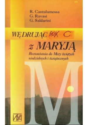 Wędrując z Maryją - R. Cantalamessa, Giafranco Ravasi, G. Saldarini - książka  wyd. 1998