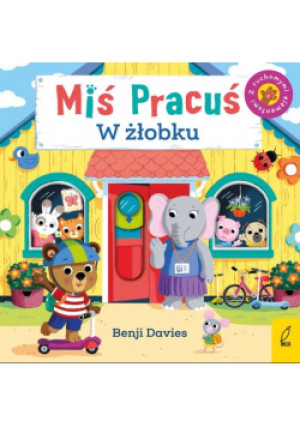 Miś Pracuś W żłobku - Benji Davies - książka  wyd. 2023