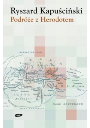 Podróże z Horodotem - Ryszard Kapuściński - książka  wyd. 2005
