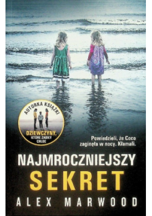Najmroczniejszy sekret - Alex Marwood - książka  wyd. 2017
