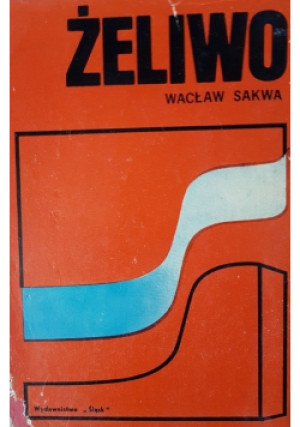 Żeliwo - Wacław Sakwa - książka  wyd. 1974