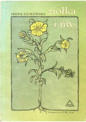 Ziółka i my - Irena Gumowska - książka  wyd. 1984