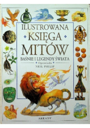 Ilustrowana Księga Mitów - Neil Philip - książka  wyd. 1998
