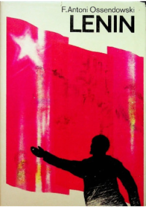 Lenin - Antoni Ferdynand Ossendowski - książka historyczna wyd. 1990
