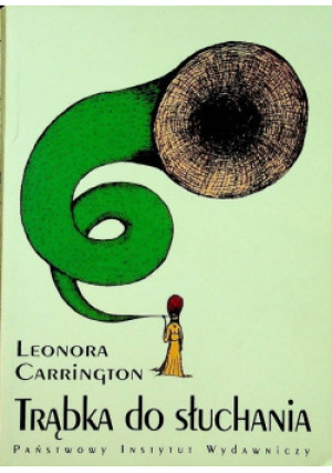 Trąbka do słuchania - Leonora Carrington - książka  wyd. 1998
