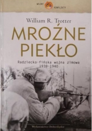 Mroźne piekło - William R. Trotter - książka historyczna wyd. 2008