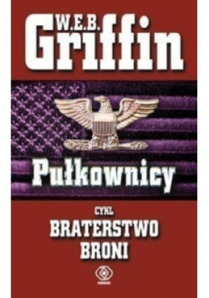 Pułkownicy - W. E. B. Griffin - książka  wyd. 2008