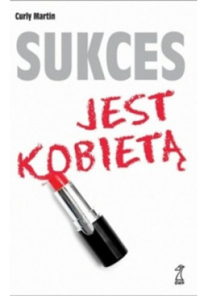 Sukces jest kobietą - Curly Martin - książka  wyd. 2019