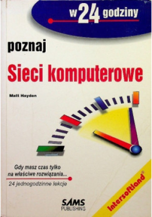 Poznaj sieci komputerowe - Matt Hayden - książka  wyd. 1999