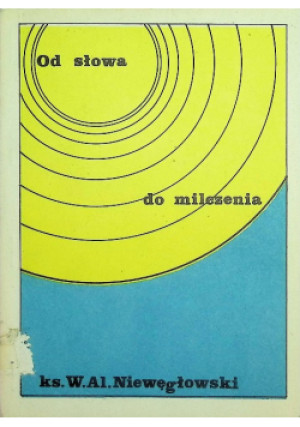 Od słowa do milczenia - W. Al. Niewęgłowski - książka  wyd. 1978
