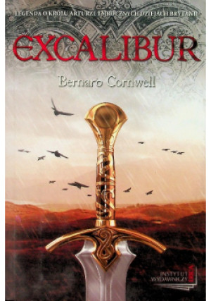 Excalibur - Bernard Cornwell - książka  wyd. 2011