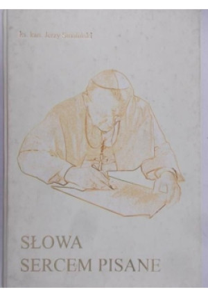 Słowa sercem pisane - Smoliński Jerzy - książka  wyd. 2008