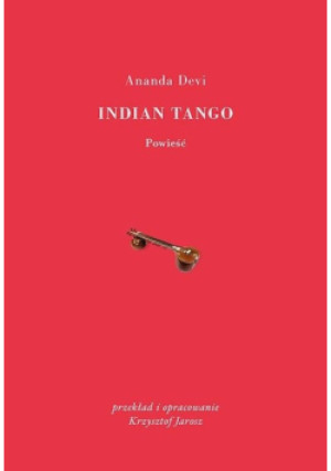 Indian Tango - Ananda Devi - książka historyczna wyd. 2022
