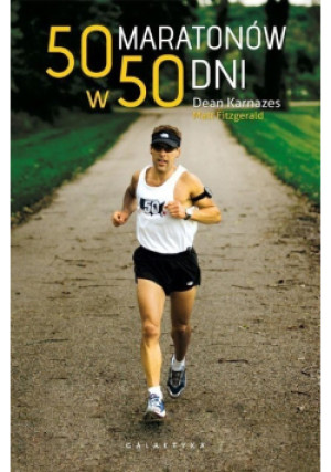 50 maratonów w 50 dni - Matt Fitzgerald, Dean Karnazes - książka  wyd. 2015