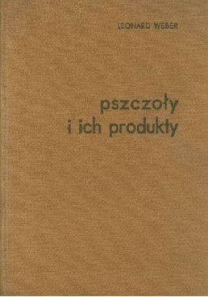 Pszczoły i ich produkty - Leonard Weber - książka  wyd. 1959