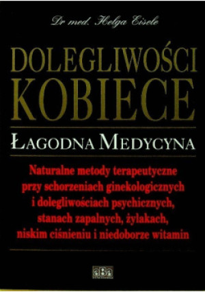 Dolegliwości kobiece - Helga Eisele - książka  wyd. 1993