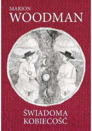 Świadoma Kobiecość - Marian Woodman - książka  wyd. 2019
