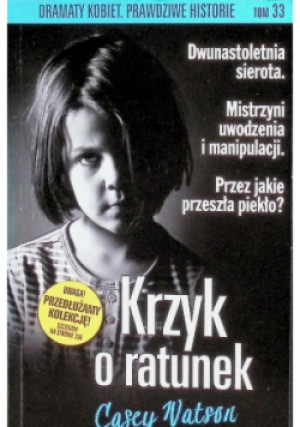 Krzyk o ratunek Tom 33 - Casey Watson - książka  wyd. 2018
