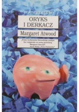 Oryks i Derkacz - Margaret Atwood - książka  wyd. 2004