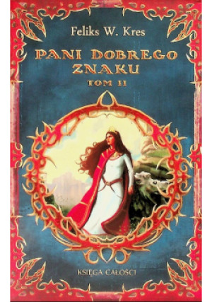 Pani dobrego znaku Tom 2 - Feliks W. Kres - książka  wyd. 2010