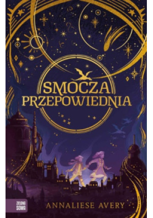 Smocza przepowiednia - Annaliese Avery - książka fantasy wyd. 2022