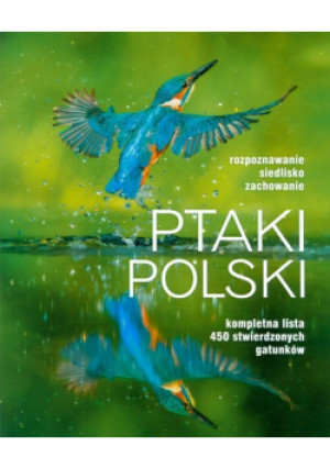 Ptaki Polski kompletna lista 450 stwierdzonych gatunków - książka  wyd. 2015