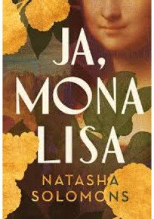 Ja, Mona Lisa - Natasha Solomons - książka  wyd. 2025