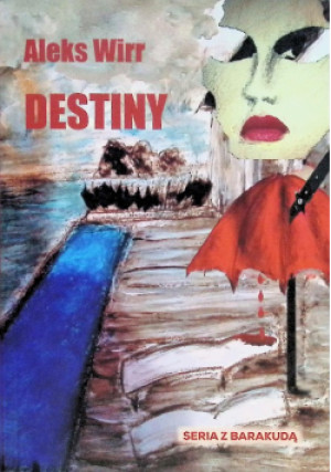 Destiny - Aleks Wirr - książka  wyd. 2018