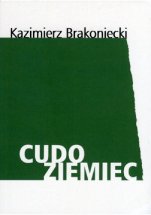 Cudo ziemiec - Kazimierz Brakoniecki - książka  wyd. 2018