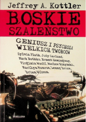 Boskie szaleństwo - Jeffrey A. Kottler - książka  wyd. 2007