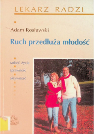 Ruch przedłuża młodość - Adam Rosławski - książka  wyd. 2001